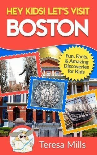 Hey Kids! Let's Visit Boston