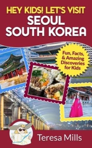 Hey Kids! Let's Visit Seoul South Korea