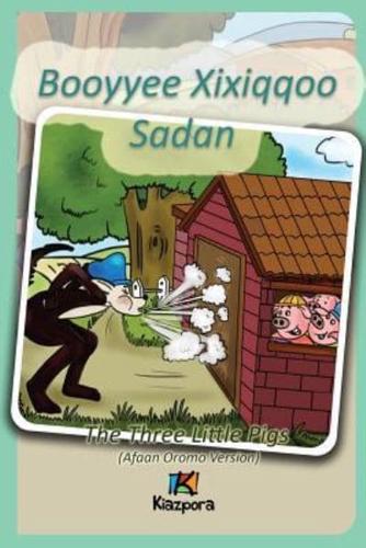 Booyyee Xixiqqoo Sadan - Afaan Oromo Children's Book : The Three Little Pigs (Afaan Oromo)