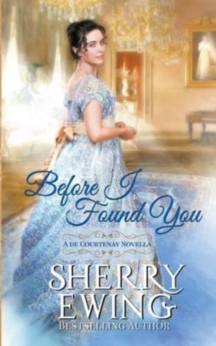 Before I Found You: A Regency Romance