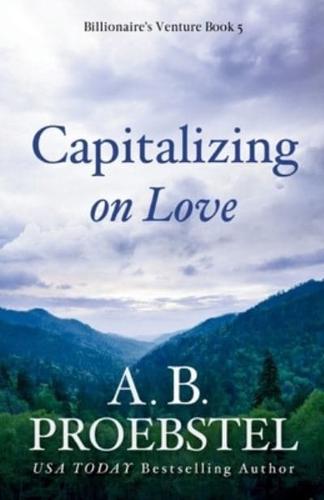 Capitalizing on Love: A Sweet Contemporary Romance