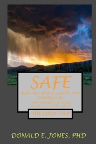 Safe Amid the World's Chaos and Conspiracies How the Gospel Can Bring Refuge to a Fearful Heart the First Step