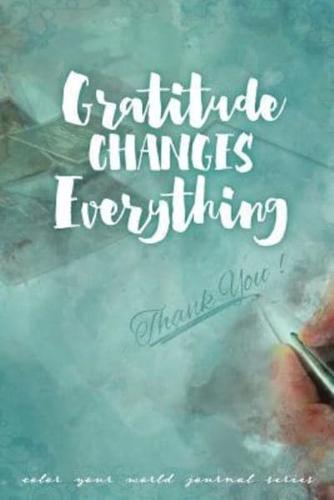 Gratitude Changes Everything: Jot Journal