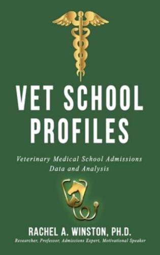 Vet School Profiles: Veterinary Medical School Admissions Data and Analysis