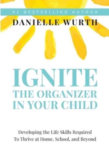 Ignite the Organizer in Your Child