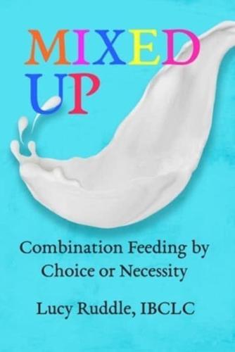 Mixed Up: Combination Feeding by Choice or Necessity