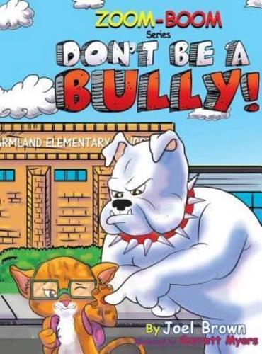 Don't Be A Bully