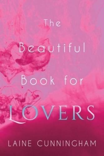 The Beautiful Book for Lovers: Transform Your Relationships