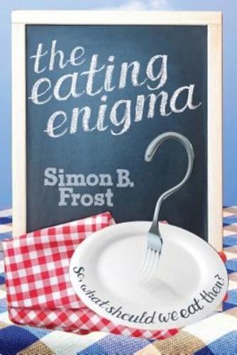 The Eating Enigma