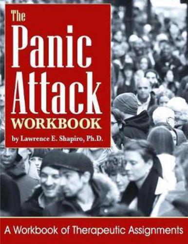 The Panic Attack Workbook: A Workbook of Therapy Assignments