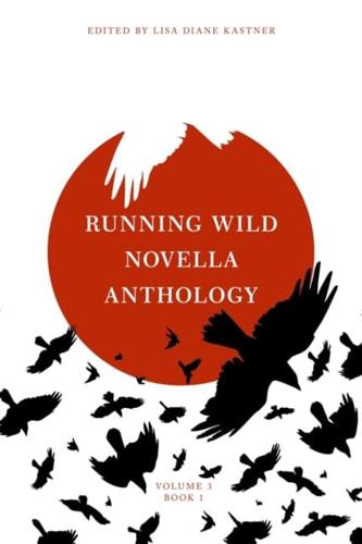 Running Wild Novella Anthology, Volume 3 Book 1