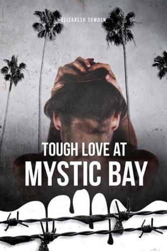 Tough Love at Mystic Bay