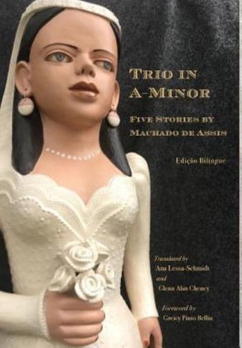 Trio in A-Minor: Five Stories by Machado de Assis