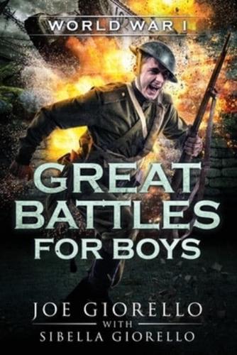 Great Battles for Boys: World War I: World War I: WWI