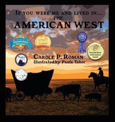 If You Were Me and Lived in... the American West: An Introduction to Civilizations Throughout Time