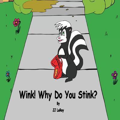 Wink! Why Do You Stink?