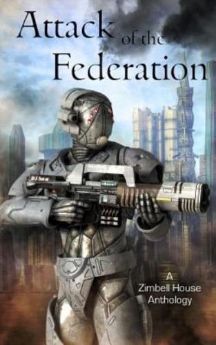 Attack of the Federation: A Zimbell House Anthology