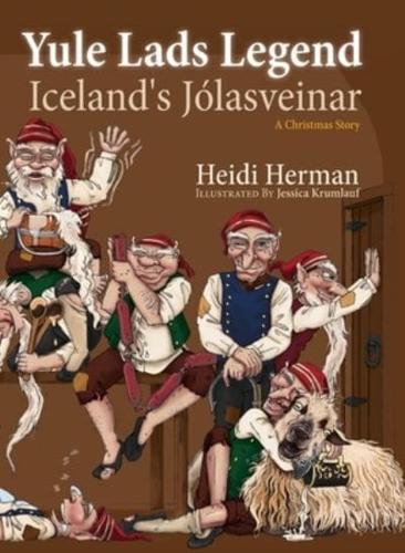 Yule Lads Legend:  Iceland's Jólasveinar
