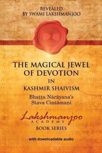 The Magical Jewel of Devotion in Kashmir Shaivism:: Bhatta Narayana's Stava Cintamani