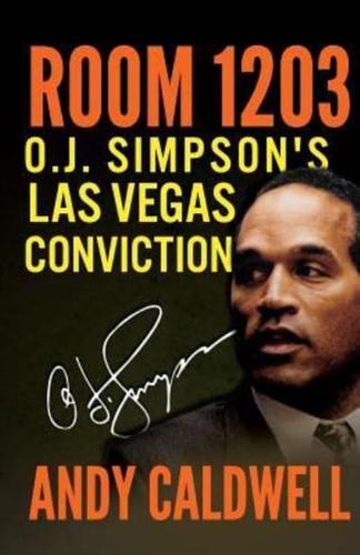 Room 1203: O.J. Simpson's Las Vegas Conviction