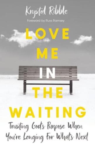 Love Me in the Waiting