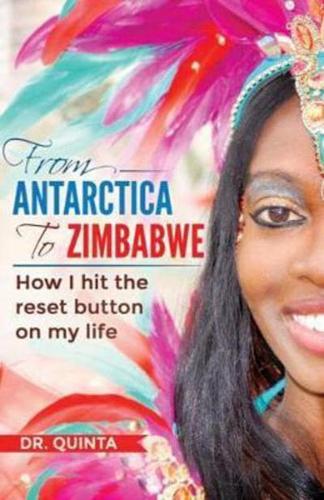 From Antarctica to Zimbabwe: How I hit the reset button on my life