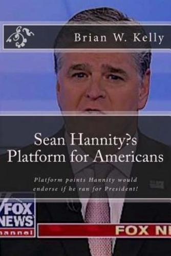 Sean Hannity's Platform for Americans