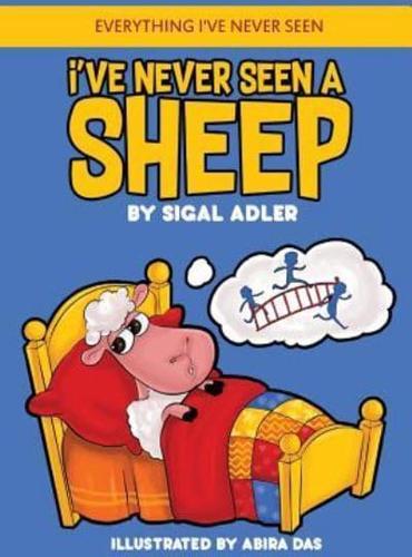 I've Never Seen A Sheep: Children's books To Help Kids Sleep with a Smile