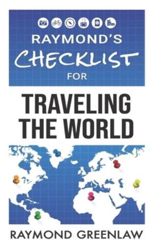 Raymond's Checklist for Traveling the World