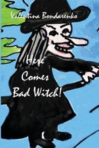 Here Comes Bad Witch!