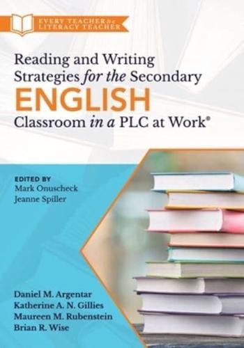 Reading and Writing Strategies for the Secondary English Classroom in a PLC at Work
