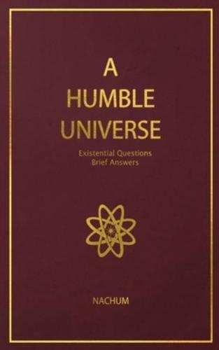 A Humble Universe