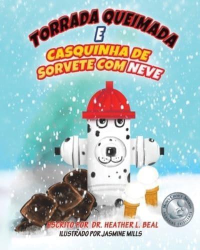 Torrada Queimada e Casquinha de Sorvete de Neve (Portuguese Edition): Uma história de sucesso de simulação de incêndio