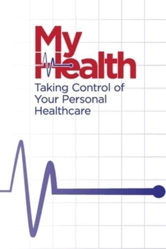 My Health: Taking Control of Your Personal Healthcare