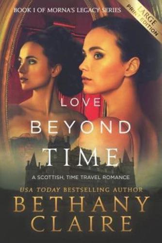 Love Beyond Time (Large Print Edition): A Scottish, Time Travel Romance