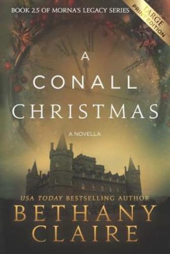 A Conall Christmas - A Novella (Large Print Edition): A Scottish, Time Travel Romance