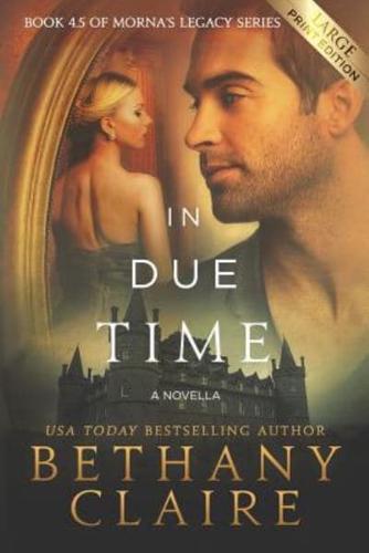 In Due Time - A Novella (Large Print Edition): A Scottish, Time Travel Romance