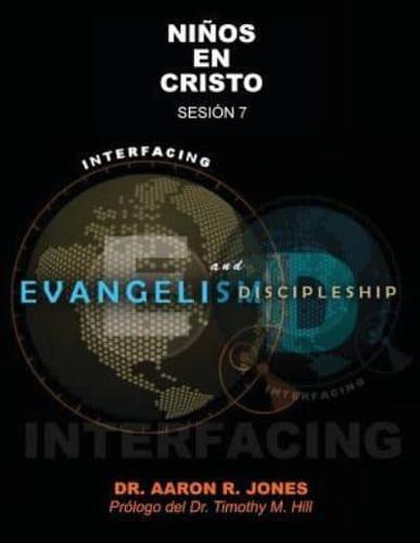 Conectando el Evangelismo y el Discipulado: Sesión 7: Niños En Cristo