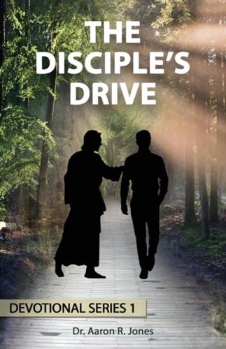 The Disciple's Drive: Devotional Series 1: Series 1