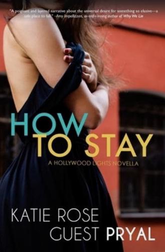 How to Stay: A Novella