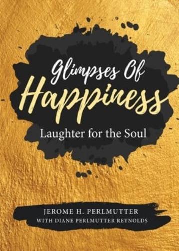 Glimpses of Happiness : Laughter for the Soul