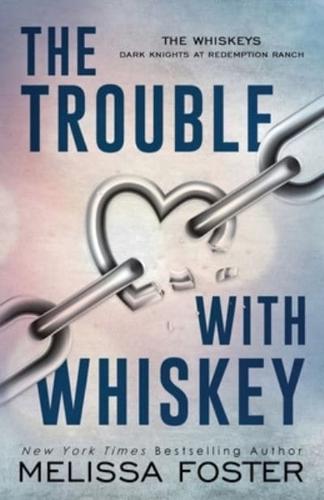 The Trouble With Whiskey