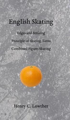 English Skating: Edges and Striking; Principle of Skating Turns; Combined Figure-Skating