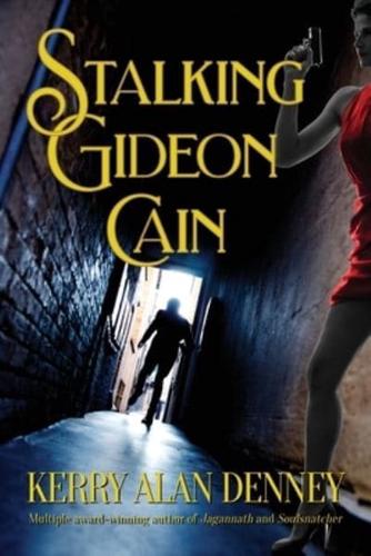 Stalking Gideon Cain
