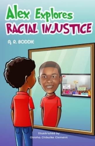 Alex Explores Racial Injustice