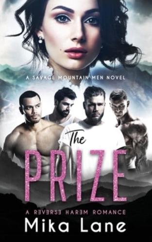 The Prize: A Contemporary Reverse Harem Romance (Savage Mountain Men)