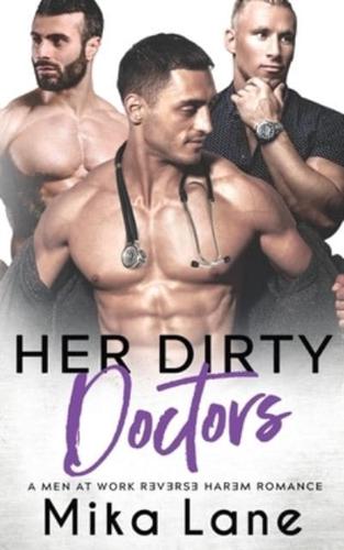 Her Dirty Doctors: A Men at Work Reverse Harem Romance