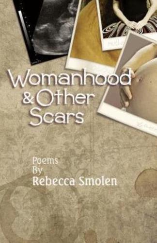 Womanhood & Other Scars