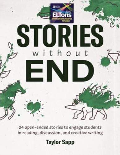 Stories Without End: 24 open-ended stories to engage students in reading, discussion, and creative writing