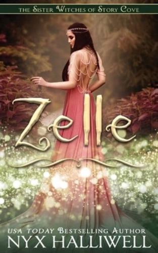 Zelle, Sister Witches of Story Cove Spellbinding Cozy Mystery Series, Book 5